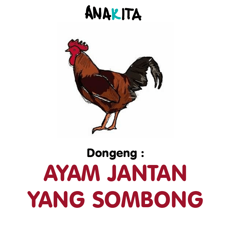 Dongeng Anak Sebelum Tidur: Ayam Jantan yang Sombong 2